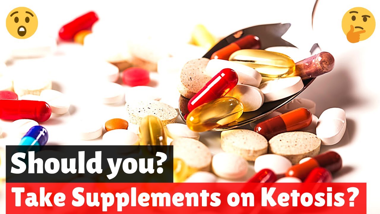 Do you Need to Take Supplements on a Keto Diet? Keto Diet